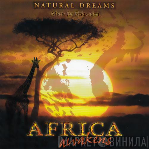  - Natural Dreams - Music For Relaxation: Africa Awakens