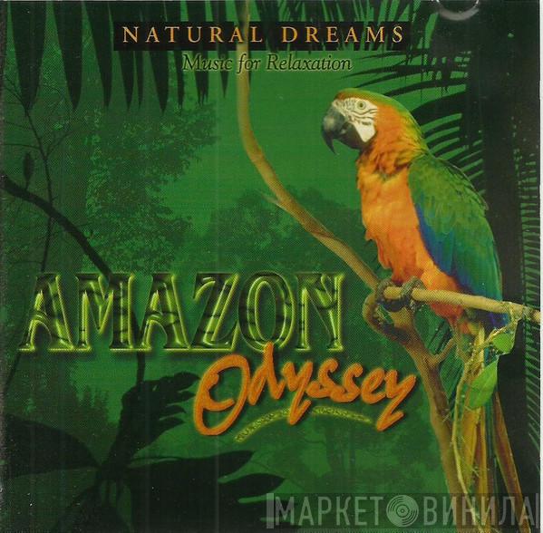  - Natural Dreams - Music For Relaxation: Amazon Odyssey
