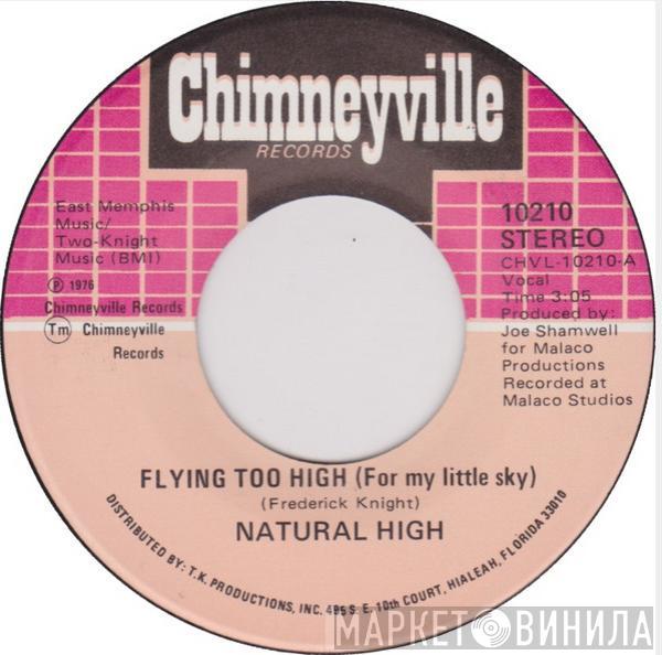  Natural High   - Flying Too High (For My Little Sky)