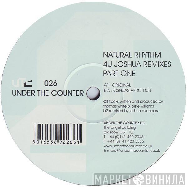 Natural Rhythm - 4U (Joshua Remixes Part One)