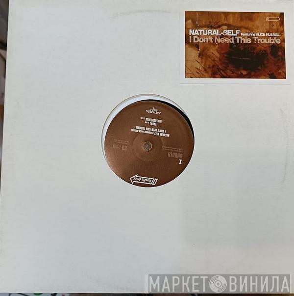 Natural-Self, Alice Russell - I Don't Need This Trouble