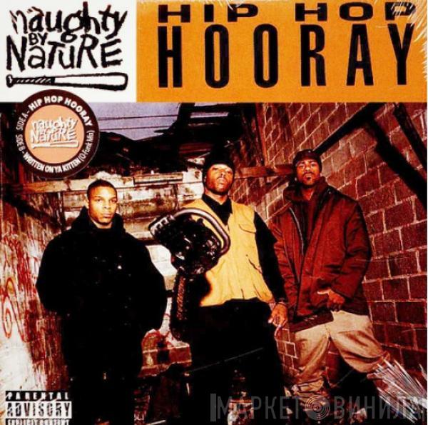 Naughty By Nature - Hip Hop Hooray / Written On Ya Kitten