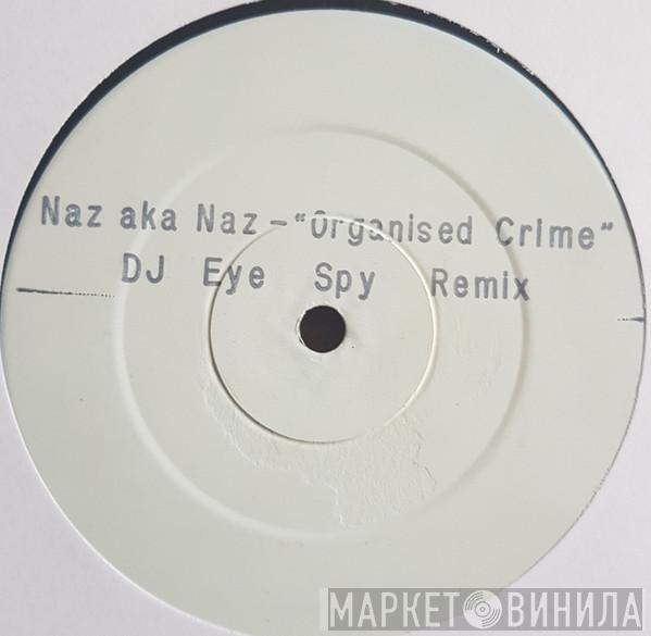 Naz A.K.A. Naz - Organised Crime (Remix)