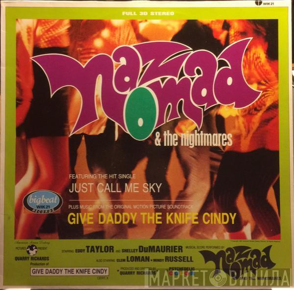 Naz Nomad And The Nightmares - Give Daddy The Knife Cindy