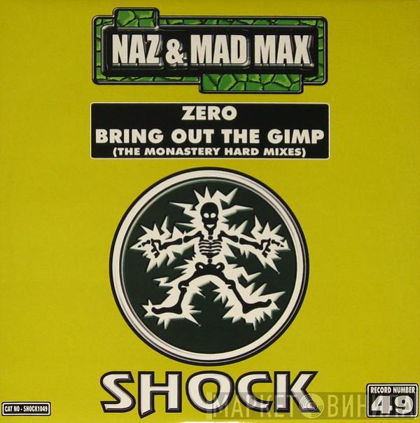 Naz and Mad Max - Zero / Bring Out the Gimp