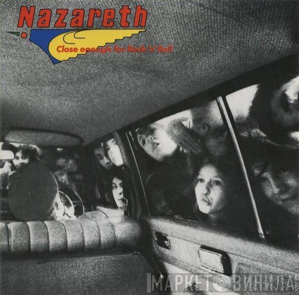Nazareth  - Close Enough For Rock 'n' Roll