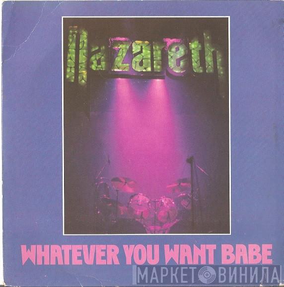 Nazareth  - Whatever You Want Babe