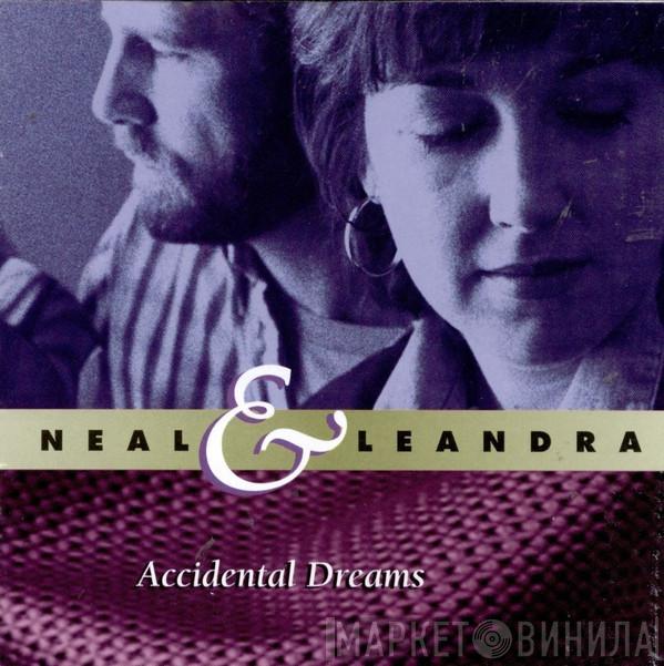 Neal & Leandra - Accidental Dreams