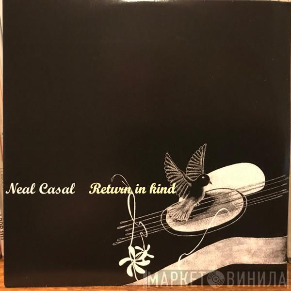 Neal Casal - Return In Kind