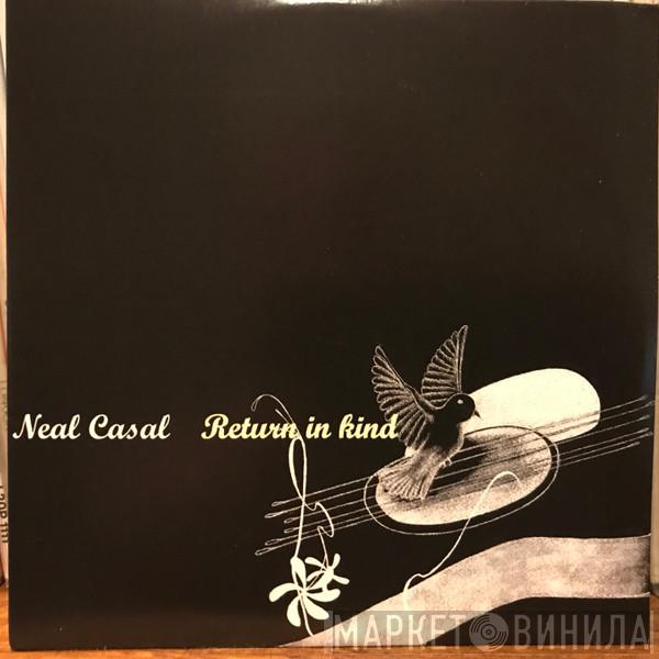 Neal Casal - Return In Kind