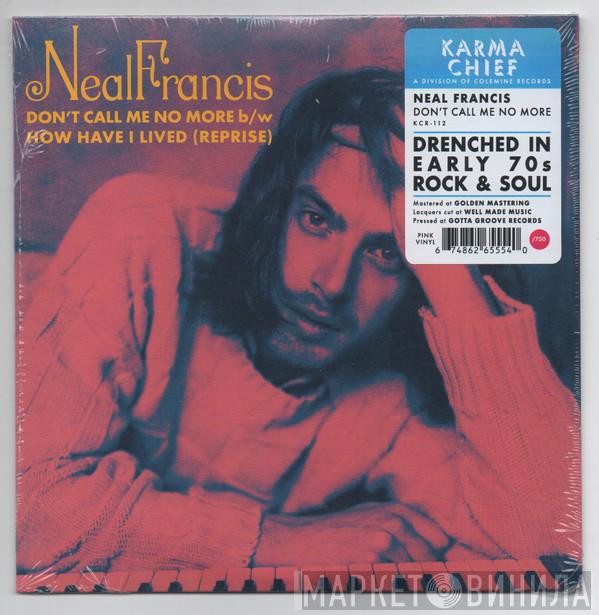 Neal Francis - Don't Call Me No More b/w How Have I Lived (Reprise)
