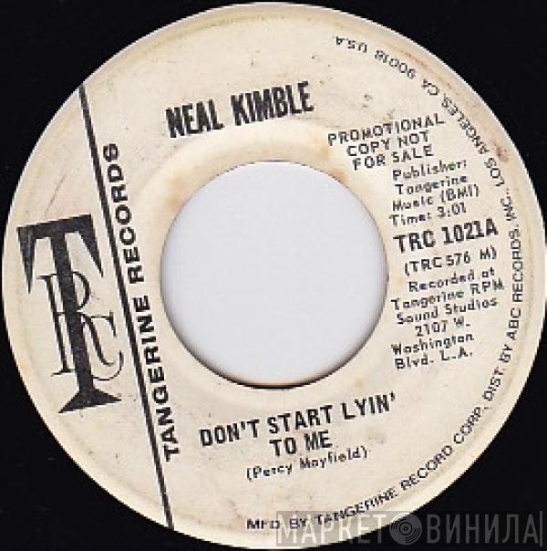 Neal Kimble - Don't Start Lyin' To Me