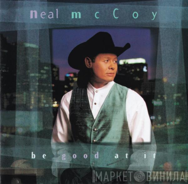 Neal McCoy - Be Good At It