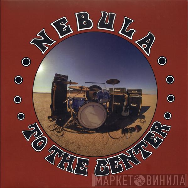 Nebula  - To The Center