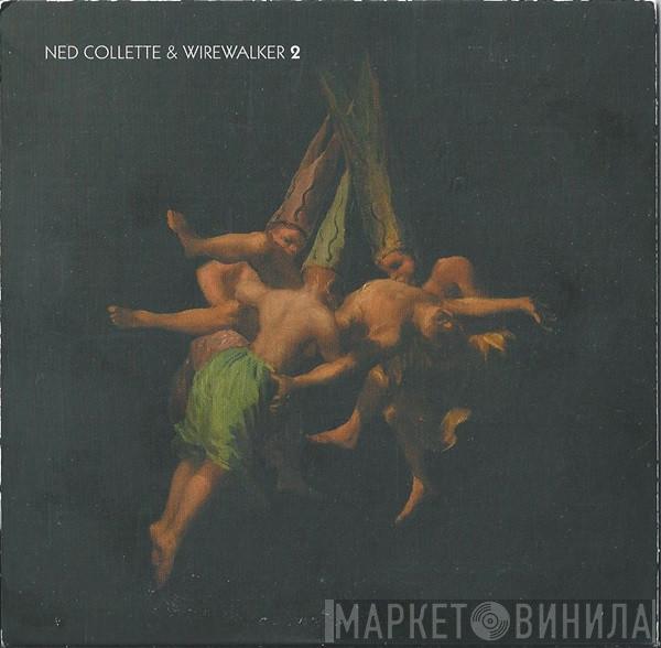 Ned Collette, Wirewalker - 2