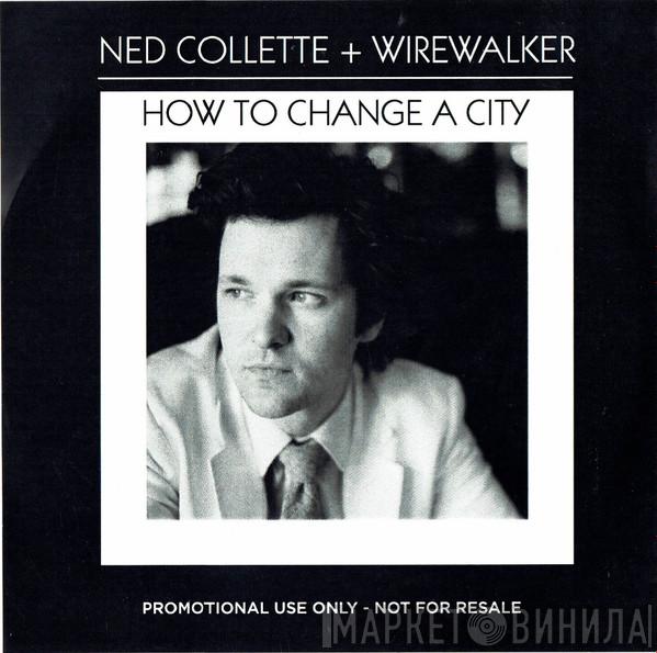 Ned Collette, Wirewalker - How To Change A City