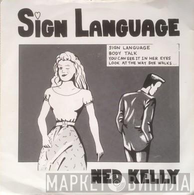 Ned Kelly  - Sign Language