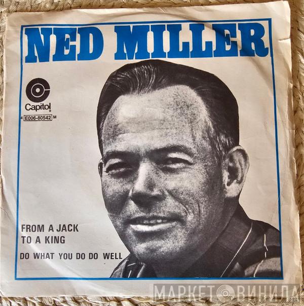  Ned Miller  - From A Jack To A King / Do What You Do Do Well