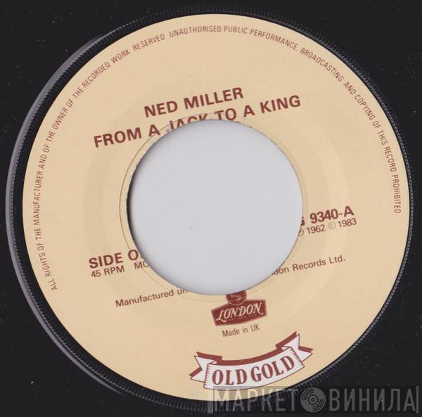  Ned Miller  - From A Jack To A King / Do What You Do Do Well