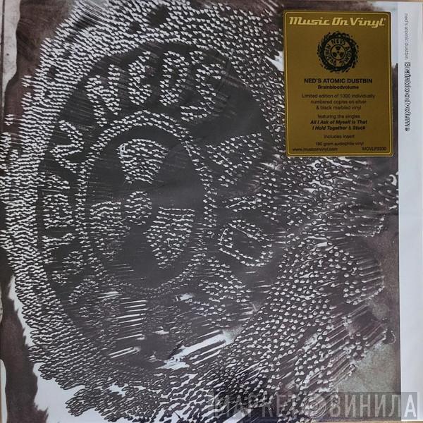 Ned's Atomic Dustbin - Brainbloodvolume