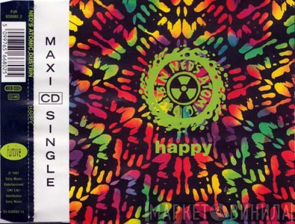 Ned's Atomic Dustbin  - Happy