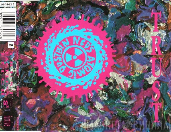 Ned's Atomic Dustbin - Trust