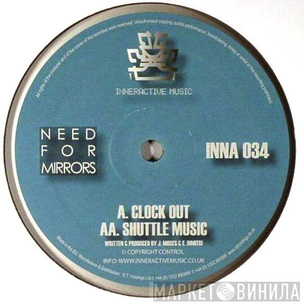 Need For Mirrors - Clock Out / Shuttle Music