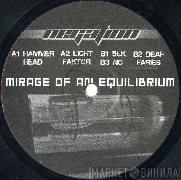 Negation - Mirage Of An Equilibrium