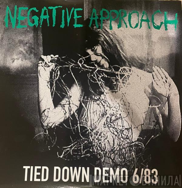 Negative Approach - Tied Down Demo 6/83