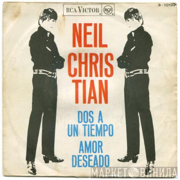 Neil Christian  - Dos A Un Tiempo / Amor Deseado