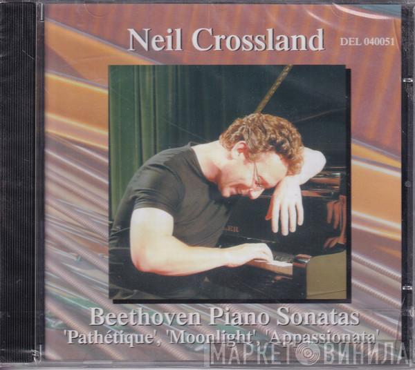 Neil Crossland - Beethoven Piano Sonatas