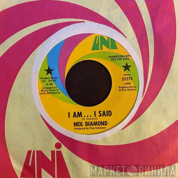  Neil Diamond  - I Am... I Said / Done Too Soon