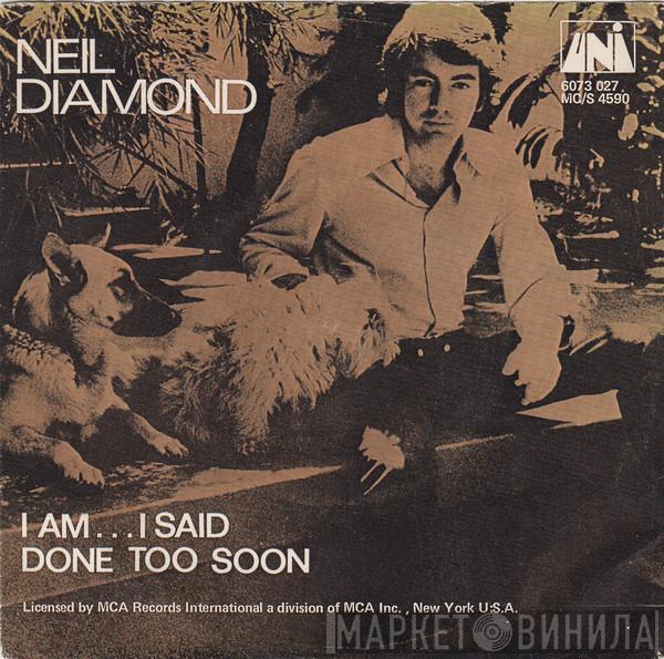  Neil Diamond  - I Am... I Said / Done Too Soon
