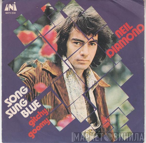 Neil Diamond  - Song Sung Blue / Gitchy Goomy