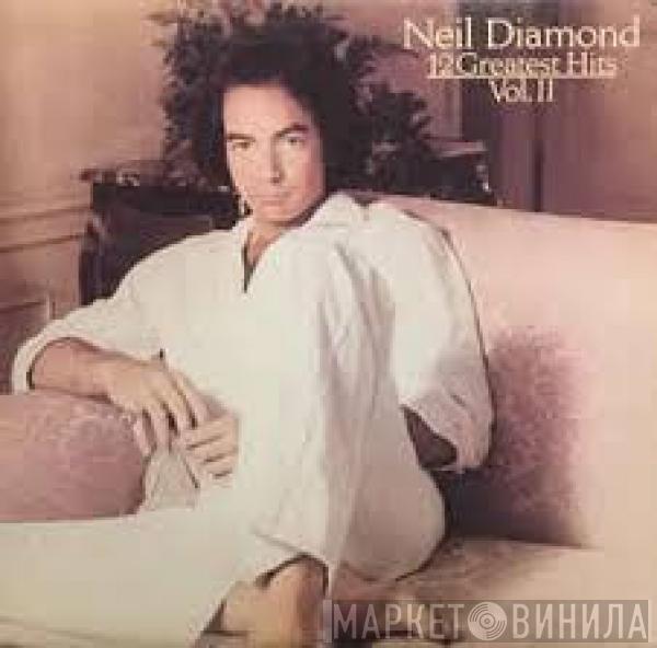  Neil Diamond  - 12 Greatest Hits, Vol. II