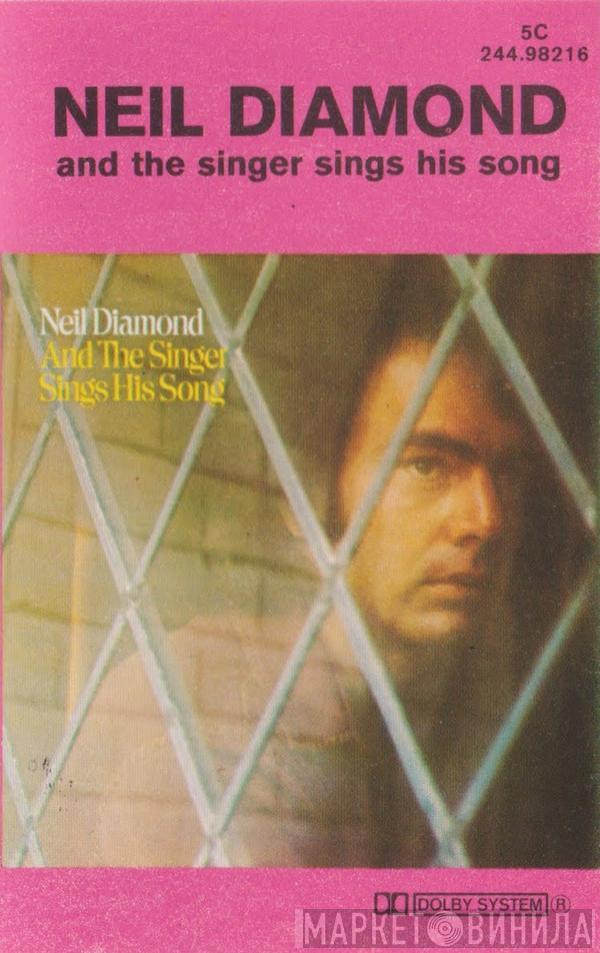  Neil Diamond  - And The Singer Sings His Song