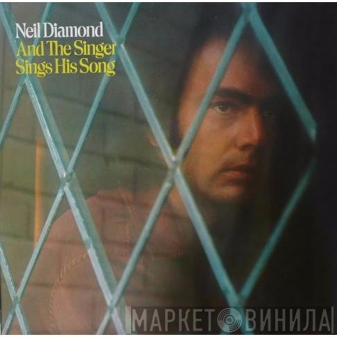  Neil Diamond  - And The Singer Sings His Song