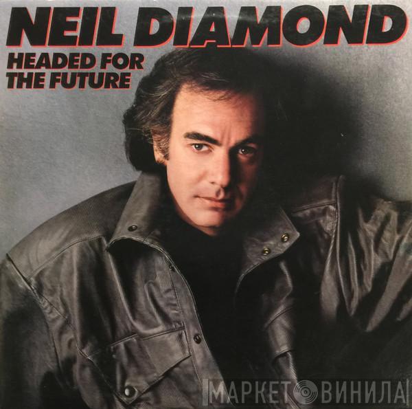  Neil Diamond  - Headed For The Future