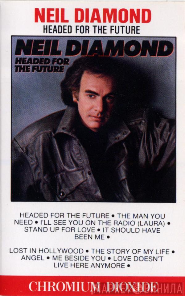  Neil Diamond  - Headed For The Future