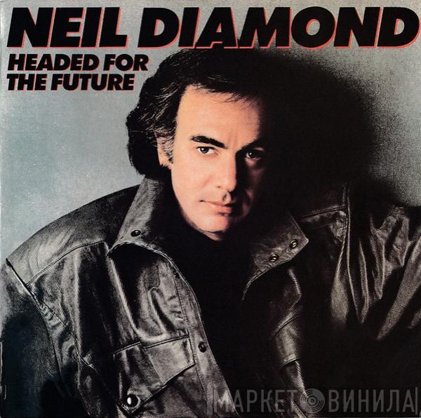  Neil Diamond  - Headed For The Future