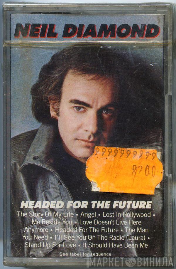  Neil Diamond  - Headed For The Future