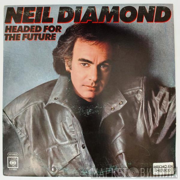  Neil Diamond  - Headed For The Future