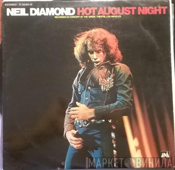  Neil Diamond  - Hot August Night