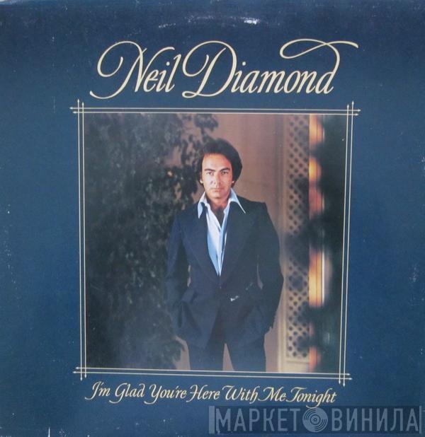 Neil Diamond - I'm Glad You're Here With Me Tonight