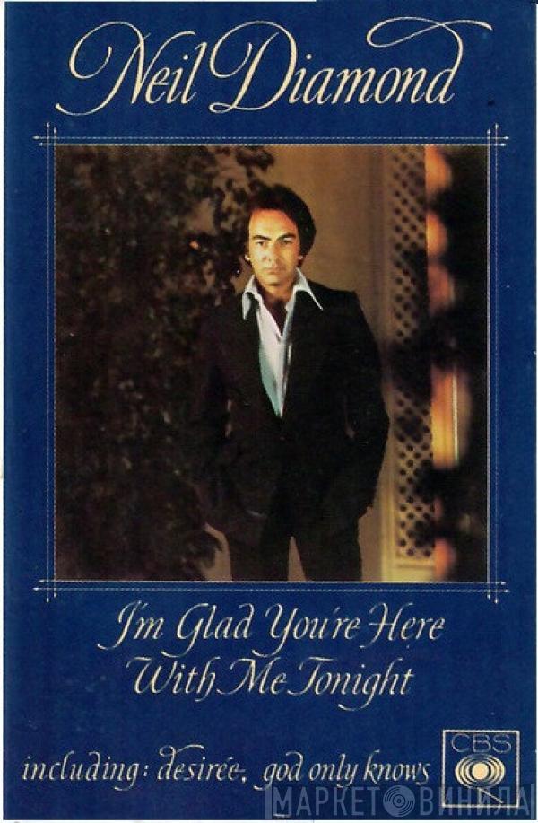 Neil Diamond - I'm Glad You're Here With Me Tonight