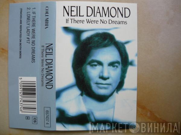  Neil Diamond  - If There Were No Dreams