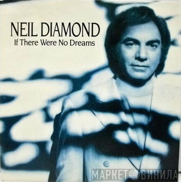 Neil Diamond - If There Were No Dreams