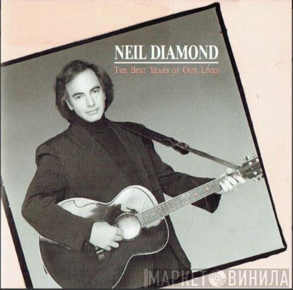  Neil Diamond  - The Best Years Of Our Lives