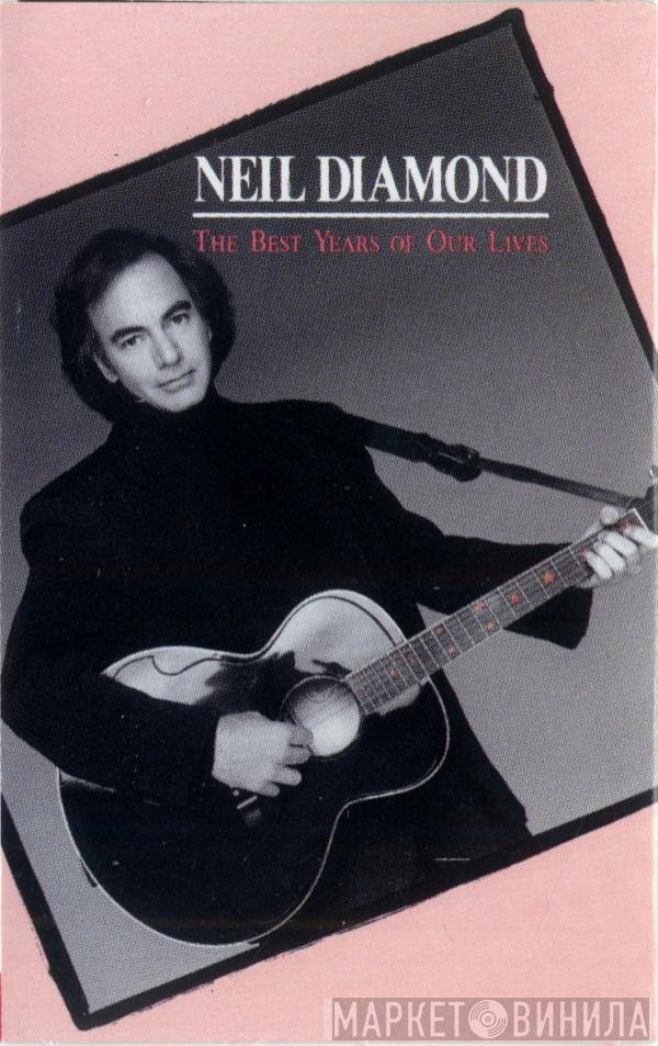  Neil Diamond  - The Best Years of Our Lives