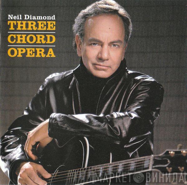 Neil Diamond - Three Chord Opera